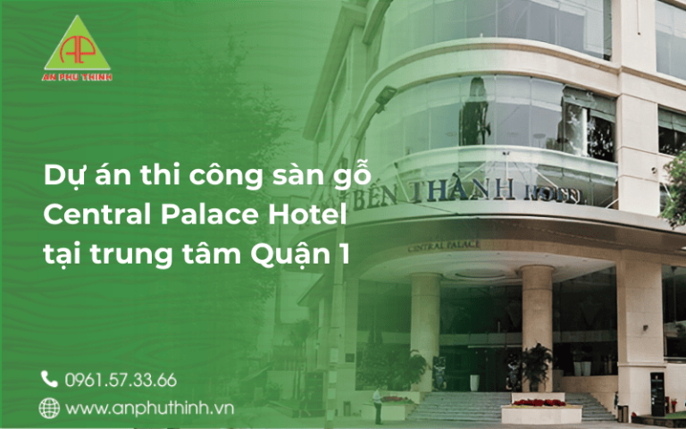 du-an-thi-cong-san-go-central-palace-hotel-tai-trung-tam-quan-1