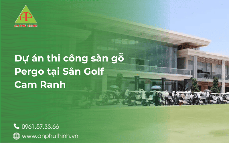 du-an-thi-cong-san-go-pergo-tai-san-golf-cam-ranh