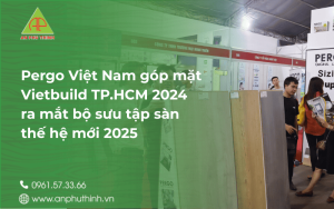 pergo-viet-nam-gop-mat-vietbuild-tp-hcm-2024-ra-mat-bo-suu-tap-san-the-he-moi-2025