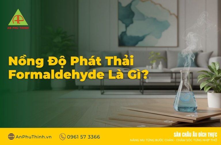 Nồng Độ Phát Thải Formaldehyde Là Gì?
