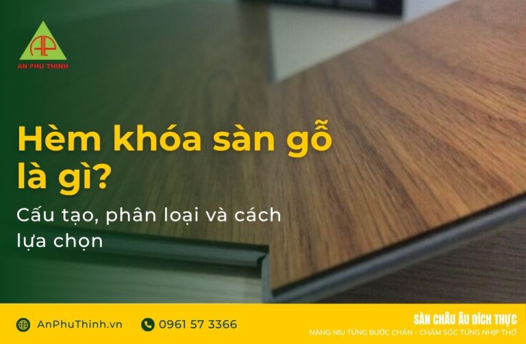 Hèm khóa sàn gỗ là gì