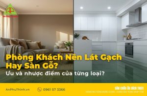 Phòng khách nên lát gạch hay sàn gỗ