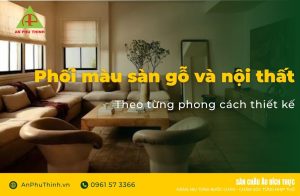 Phối màu sàn gỗ và nội thất