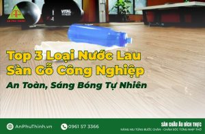 Top 3 nước lau sàn gỗ công nghiệp