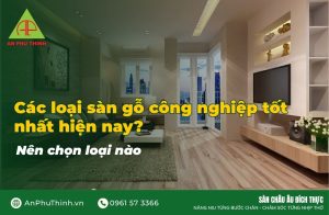 Sàn gỗ công nghiệp tốt nhất hiện nay
