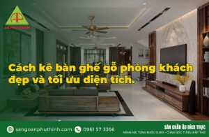 Cách kê bàn ghế gỗ phòng khách