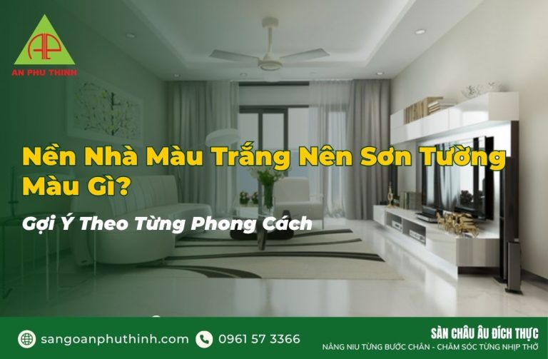 Nền nhà màu trắng nên sơn tường màu gì?