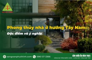 Phong thủy nhà ở hướng Tây Nam