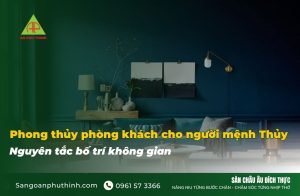 Phong thủy phòng khách cho người mệnh Thủy