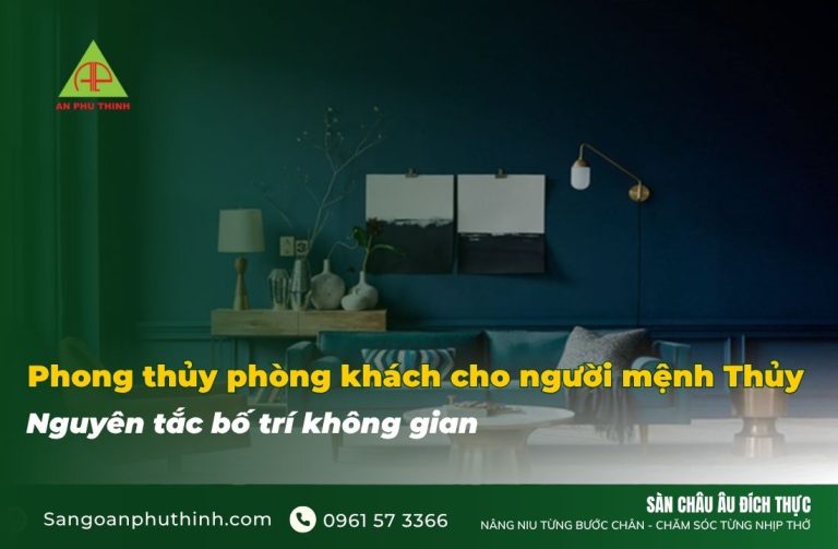 Phong thủy phòng khách cho người mệnh Thủy