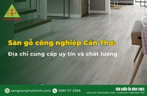 Sàn gỗ công nghiệp Cần Thơ